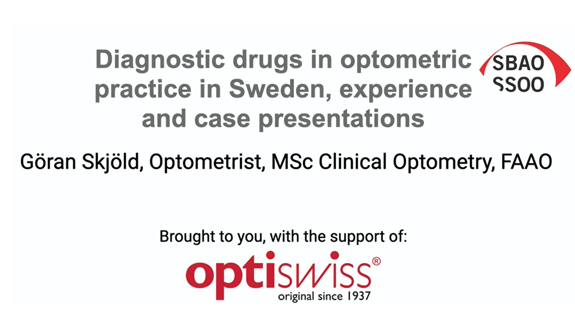 SBAO Webinar Diagnostic drugs in optometric practice in Sweden, experience and case presentations